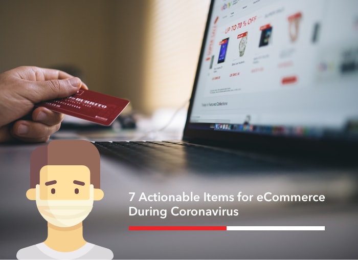 7 Actionable Items for eCommerce During Coronavirus-min