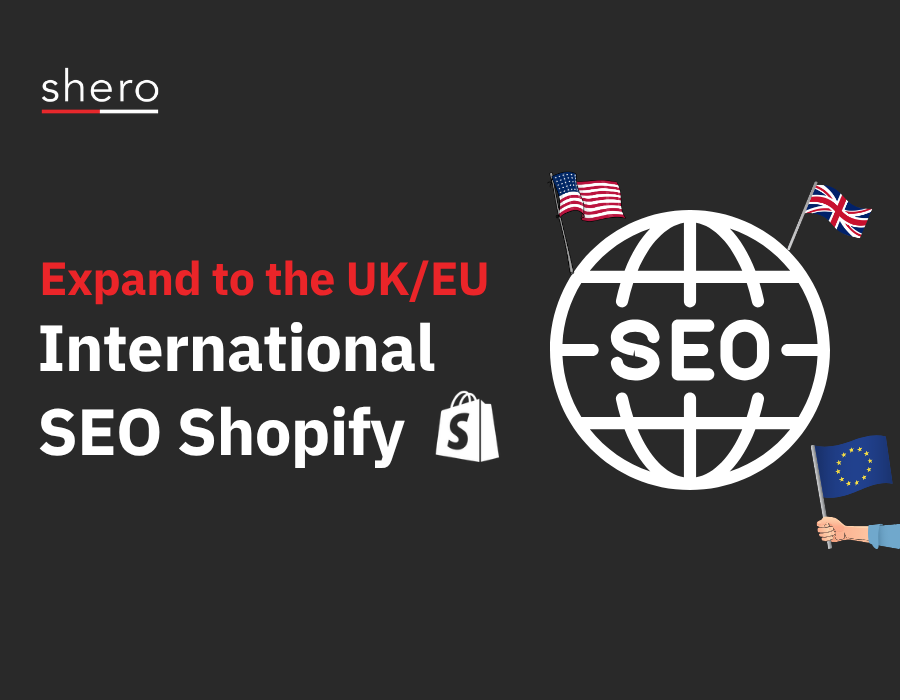 International SEO for Shopify Stores Selling to the EU and UK