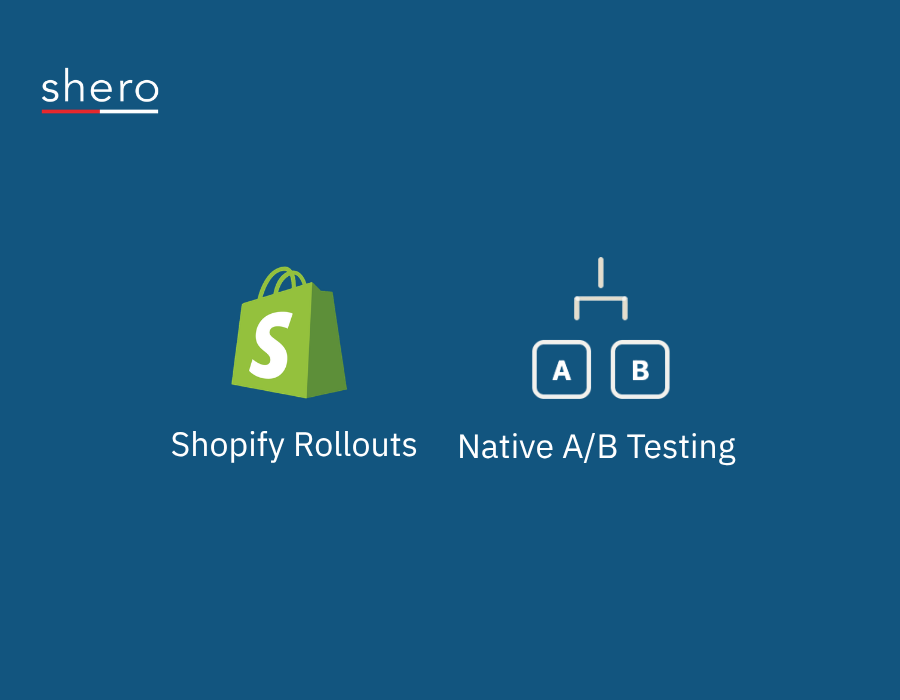 Shopify Rollouts: Native A/B Testing Replaces Testing Apps?