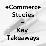 Key Takeaways From Recent eCommerce Studies