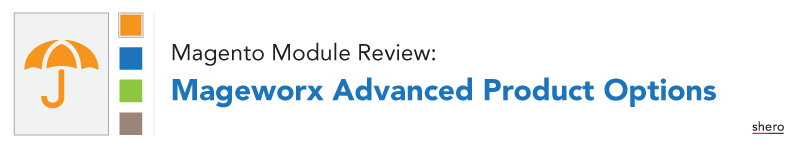 Magento Module Review: Mageworx Advanced Product Options
