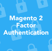What is Magento 2 Factor Authentication & How Does It Work?