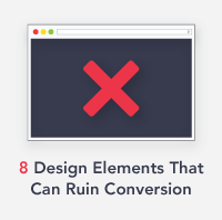 8 Design Elements That Can Ruin Conversion