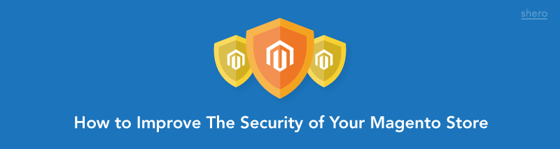 How to improve the security of your Magento store