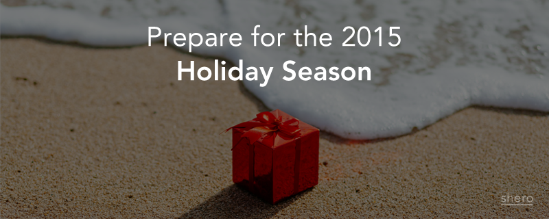 Prepare for the 2015 Holiday Season