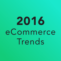 2016 eCommerce Trends