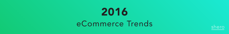 2016-ecommerce-trends