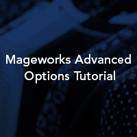 Mageworks Advanced Product Options Tutorial