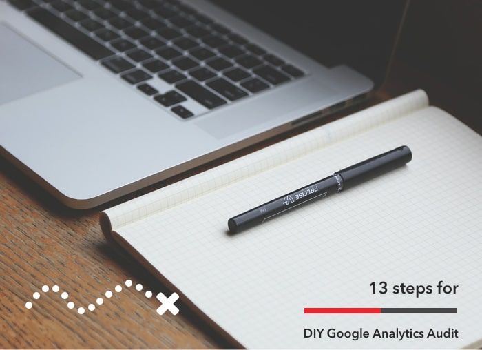 How to Conduct a DIY Google Analytics Audit for Your eCommerce Website in 13 Steps