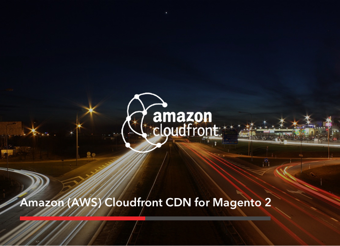 Setting Up Amazon (AWS) Cloudfront CDN for Magento 2